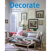 Decorate: 1,000 Professional Design Ideas for Every Room in Your Home Becker, Holly ( Author ) Apr-20-2011 Hardcover