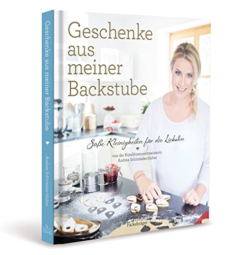 Download Geschenke aus meiner Backstube: Süße Kleinigkeiten für die Liebsten Download Geschenke aus meiner Backstube: Süße Kleinigkeiten für die Liebsten