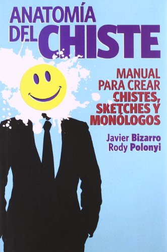 Download ANATOMÍA DEL CHISTE: Manual para crear chistes, sketches y monólogos Download ANATOMÍA DEL CHISTE: Manual para crear chistes, sketches y monólogos