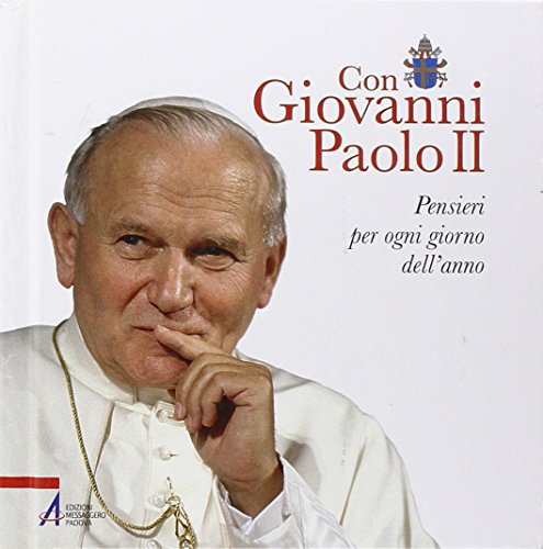 Con Giovanni Paolo II. Pensieri per ogni giorno dell'anno