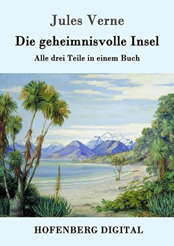 Download Die geheimnisvolle Insel: Alle drei Teile in einem Buch Download Die geheimnisvolle Insel: Alle drei Teile in einem Buch