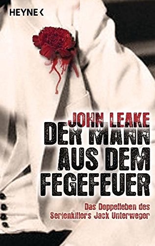 Der Mann aus dem Fegefeuer: Das Doppelleben des Serienkillers Jack Unterweger