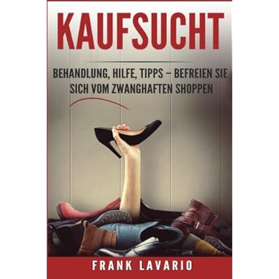 Kaufsucht: Behandlung, Hilfe, Tipps – Befreien Sie sich vom zwanghaften Shoppen