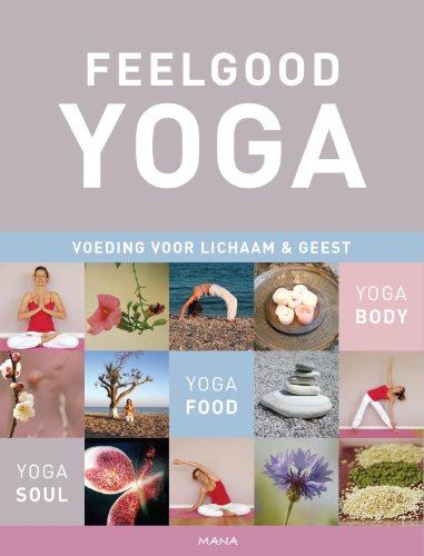 Saskia OnckFeelgood yoga: yogafood, yogasoul, yogabody