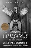 Library of Souls: The Third Novel of Miss Peregrine's Peculiar Children by 