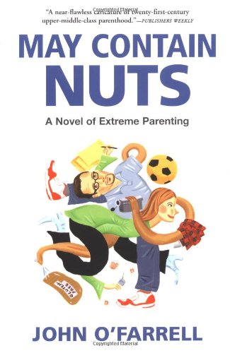 May Contain Nuts: A Novel of Extreme Parenting livre