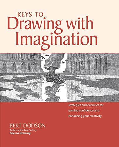 Keys to Drawing with Imagination: Strategies and exercises for gaining confidence and enhancing your creativity (English Edition) livre