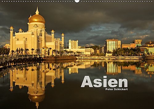 Asien (Wandkalender 2017 DIN A2 quer): Der ganze Zauber und die Vielfalt Asiens in einem Kalender vom Reisefotografen Peter Schickert (Monatskalender, 14 Seiten ) (CALVENDO Orte)