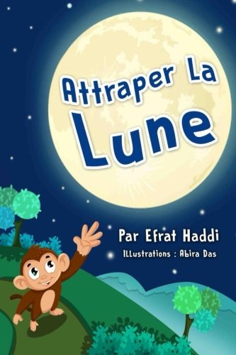 Les livres pour enfants: Attraper la lune (Children's Books in French) francais