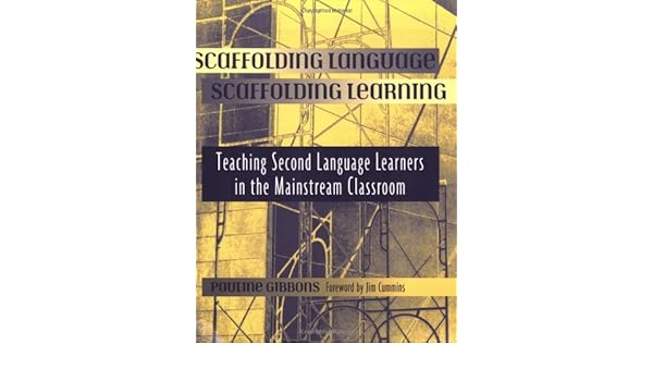 Scaffolding Language Scaffolding Learning Teaching Second - 