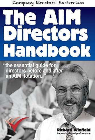 The AIM Directors Handbook: The essential guide for directors before and after flotation on the Alternative Investment Market (Company Directors Masterclass)