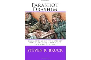Parashot Drashim: Commentary on the Weekly Torah Readings for Both Jews and Gentiles