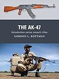 The AK-47: Kalashnikov-series assault rifles (Weapon, Band 8) by