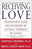 Receiving Love: Transform Your Relationship by Letting Yourself Be Loved Receiving Love: Transform Your Relationship by Letting Yourself Be Loved