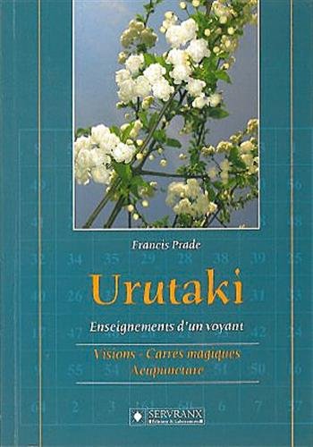 Download Urutaki, enseignements d'un voyant, volume 1 : Visions - Carrés magiques - Acupuncture Download Urutaki, enseignements d'un voyant, volume 1 : Visions - Carrés magiques - Acupuncture