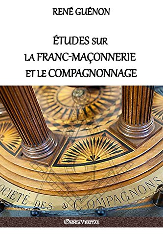 Etudes Sur La Franc-Maconnerie Et Le Compagnonnage: Version Integrale francais Etudes Sur La Franc-Maconnerie Et Le Compagnonnage: Version Integrale francais