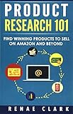 Product Research 101: Find Winning Products to Sell on Amazon and Beyond by 