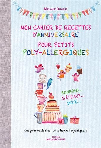 Télécharger Mon cahier de recettes d'anniversaire pour petits poly-allergiques Livre eBook France