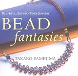Image de Bead Fantasies: Beautiful, Easy-to-make Jewelry