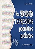 Nos 500 expressions populaires préférées