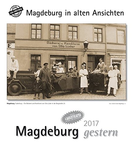 Magdeburg gestern 2017: Magdeburg in alten Ansichten, mit 4 Ansichtskarten als Gruß- oder Sammelkarten
