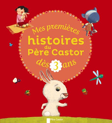 couverture de : Mes premi&egrave;res histoires du P&egrave;re Castor