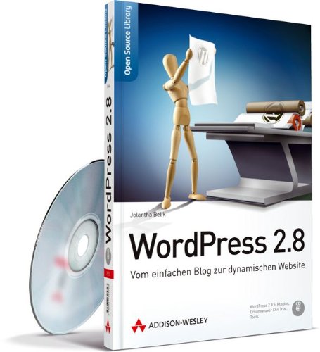 WordPress 2.8 - Blogs und Websites aufsetzen und betreiben.: Vom einfachen Blog zur dynamischen Website (Open Source Library)