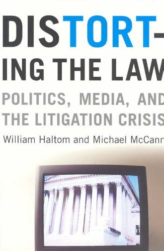 Download Distorting the Law: Politics, Media, And The Litigation Crisis (Chicago Series in Law and Society (Paperback)) by William Haltom (2004-10-01) Download Distorting the Law: Politics, Media, And The Litigation Crisis (Chicago Series in Law and Society (Paperback)) by William Haltom (2004-10-01)