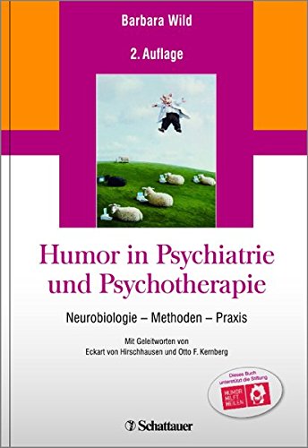 Download Humor in Psychiatrie und Psychotherapie: Neurobiologie - Methoden - Praxis Download Humor in Psychiatrie und Psychotherapie: Neurobiologie - Methoden - Praxis