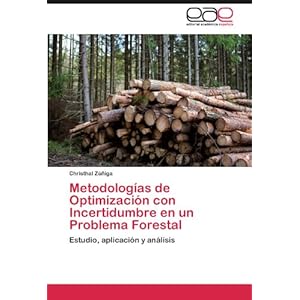 Metodologías de Optimización con Incertidumbre en un Problema Forestal: Estudio, aplicación y análisis