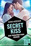 Secret Kiss. Die Tochter vom Coach: Sports Romance by Mimi Heeger
