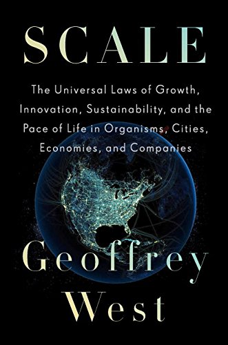 Livres Couvertures de Scale: The Universal Laws of Growth, Innovation, Sustainability, and the Pace of Life in Organisms, Cities, Economies, and Companies