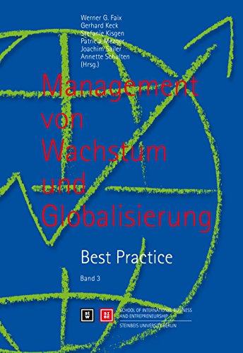 Management von Wachstum und Globalisierung. Best Practice: Band 3