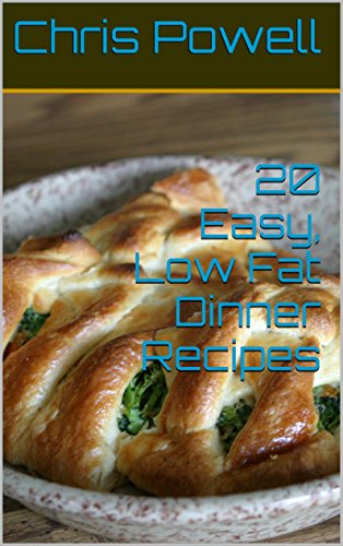 Download 20 Easy, Low Fat Dinner Recipes Download 20 Easy, Low Fat Dinner Recipes