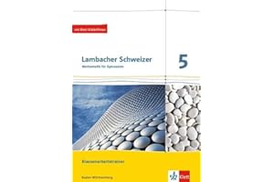 Lambacher Schweizer Mathematik 5. Ausgabe Baden-Württemberg: Klassenarbeitstrainer. Arbeitsheft mit Lösungen Klasse 5 (Lambacher Schweizer. Ausgabe für Baden-Württemberg ab 2014)