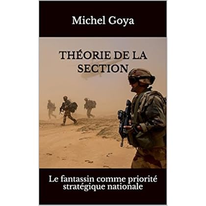 Théorie de la section: Le fantassin comme priorité stratégique nationale Théorie de la section: Le fantassin comme priorité stratégique nationale