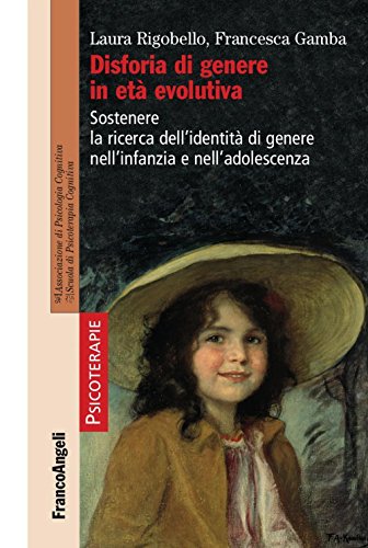 Disforia di genere in età evolutiva. Sostenere la ricerca dell'identità di genere nell'infanzia e nell'adolescenza