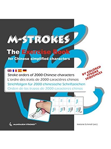 M-STROKES - The Exercice Book for Chinese Simplified Characters: Stroke Orders of 2000 Chinese Characters - Orden de los trazos de 2000 caracteres ... chinesische Kurzzeichen (COLOURED VERSION) livre