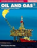 Oxford English for Careers: Oil and Gas 1: Student Book: A course for pre-work students who are stud Oxford English for Careers: Oil and Gas 1: Student Book: A course for pre-work students who are stud