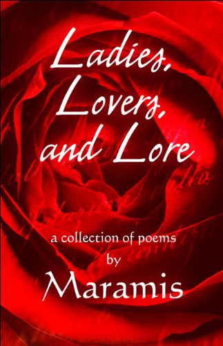Preisvergleich Produktbild Ladies, Lovers, and Lore: A Collection of Poems by Maramis