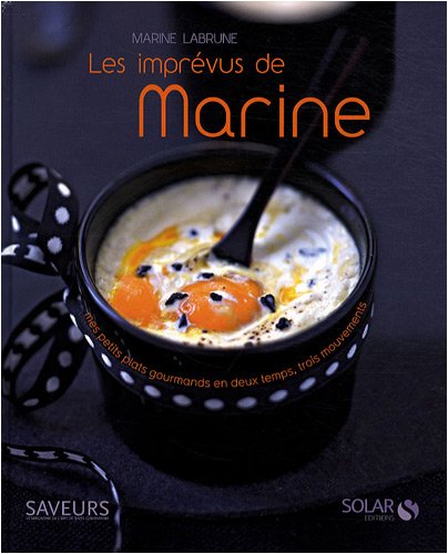 Download Les imprévus de Marine : Mes plats gourmands en deux temps, trois mouvements Download Les imprévus de Marine : Mes plats gourmands en deux temps, trois mouvements