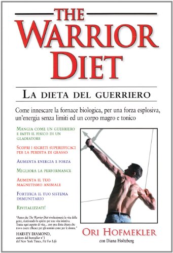 The warrior diet-La dieta del guerriero The warrior diet-La dieta del guerriero