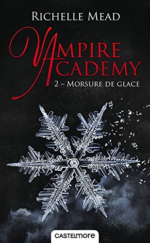 Morsure de glace: Vampire Academy, T2 Morsure de glace: Vampire Academy, T2