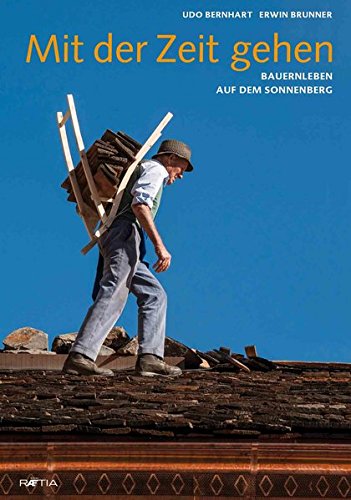 Preisvergleich Produktbild Mit der Zeit gehen: Bauernleben auf dem Sonnenberg