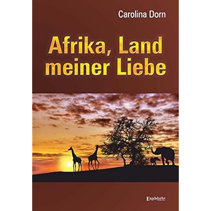 Afrika, Land meiner Liebe Afrika, Land meiner Liebe