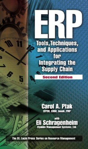 ERP: Tools, Techniques, and Applications for Integrating the Supply Chain, Second Edition (Resource Management) 2nd edition by Ptak, Carol A, Schragenheim, Eli (2003) Hardcover