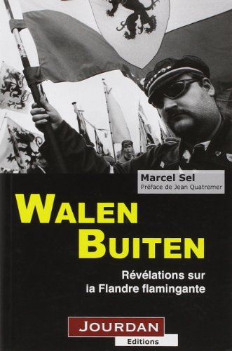 Walen Buiten - Révélations sur la Flandre flamingante Walen Buiten - Révélations sur la Flandre flamingante