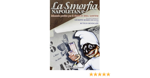 Amazon It La Smorfia Napoletana Manuale Pratico Per Il Gioco Del Lotto Secondo Il Sistema Di Giuseppe Romeo Di Luca E Di Rutilio Benincasa Con Vocaboli Stranieri Romeo Di Lucia Giuseppe Rutilio