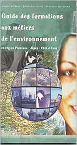 couverture de : Guide des formations aux métiers de l'environnement en ré...