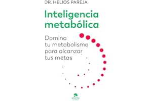 Inteligencia metabólica: Domina tu metabolismo para alcanzar tus metas (Alienta)